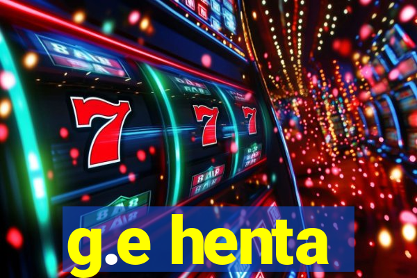 g.e henta